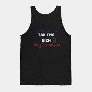 Tax The Rich Not The Poor, Equality Gift Idea, Poor People, Rich People Tank Top